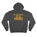 In This House We Use Heinz - Champion Hoodies Hoodie Printify Charcoal Heather S 