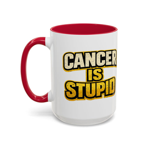 Cancer Is Stupid Coffee Mug — Bold Cancer Awareness 15oz
