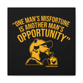 One Man's Misfortune Is Another Man's Opportunity - Coach Tomlin Quote - Canvas Gallery Wrap Wall Art Canvas Printify