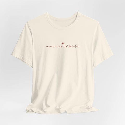 everything hallelujah Tee | minimalist typography, meme gratitude trend