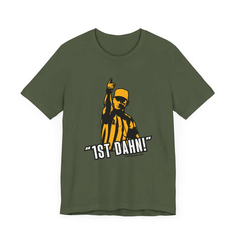 1st Dahn! Football Referee TShirt - Pittsburgh Culture T-Shirt - YinzerShop