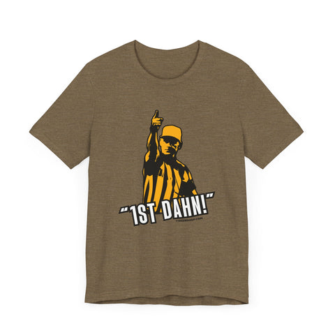 1st Dahn! Football Referee TShirt - Pittsburgh Culture T-Shirt - YinzerShop