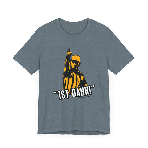 1st Dahn! Football Referee TShirt - Pittsburgh Culture T-Shirt - YinzerShop