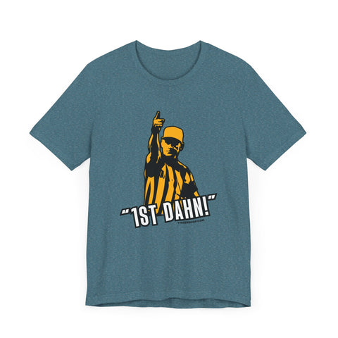 1st Dahn! Football Referee TShirt - Pittsburgh Culture T-Shirt - YinzerShop