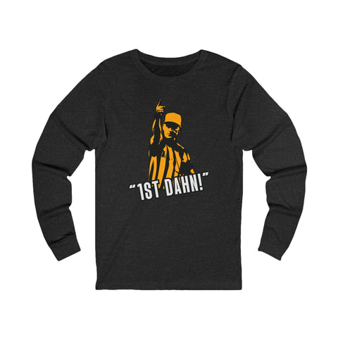 1st Dahn! Referee - Long Sleeve Tee Long Sleeve Shirt - YinzerShop