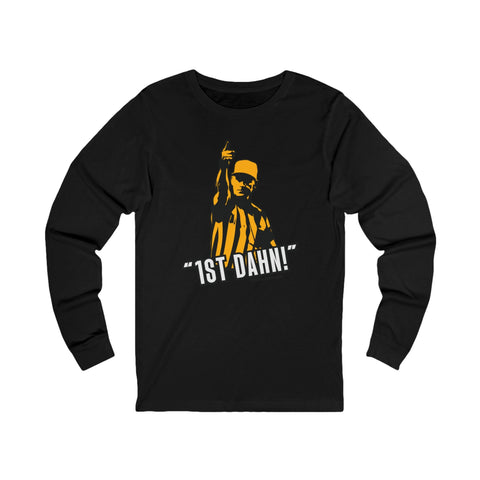 1st Dahn! Referee - Long Sleeve Tee Long Sleeve Shirt - YinzerShop