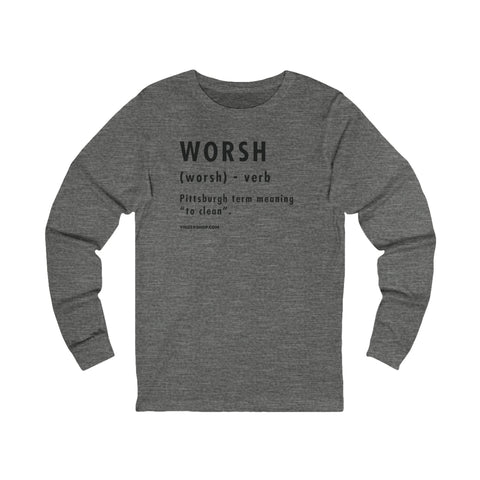 Pittsburghese Definition Series - Worsh - Long Sleeve Tee Long-sleeve Printify