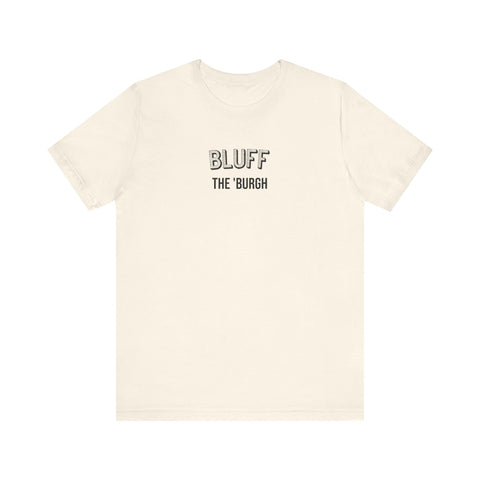 Bluff  - The Burgh Neighborhood Series - Unisex Jersey Short Sleeve Tee