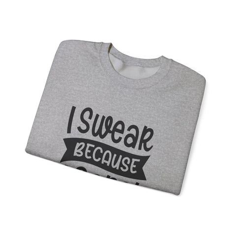 I Swear Because I Care (Pittsburgh Sarcasm Series) - Heavy Blend™ Crewneck Sweatshirt