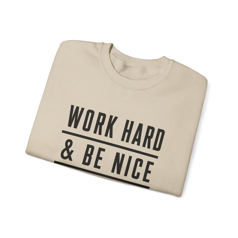 Work Hard and Be Nice to People - Gildan Heavy Blend™ Crewneck Sweatshirt