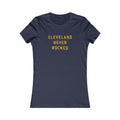 Cleveland Never Rocked Women's Slim Feminine Fit Tee T-Shirt Printify Navy S