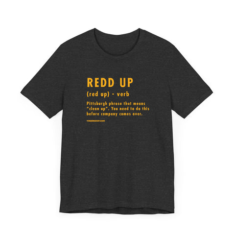 Pittsburghese Definition Series - Redd Up - Short Sleeve Tee T-Shirt Printify Dark Grey Heather S