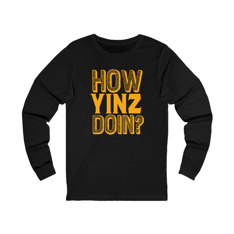 How Yinz Doin? - Unisex Long Sleeve Tee Long-sleeve Printify S Black