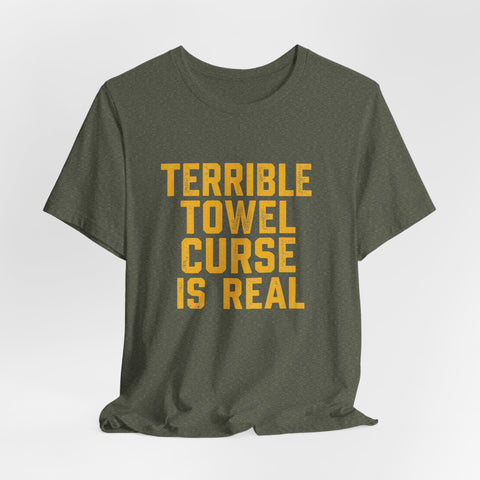"Terrible Towel Curse Is Real" Pittsburgh Steelers Fan Tee