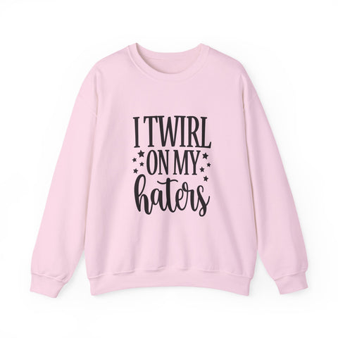 I Twirl on My Haters (Pittsburgh Sarcasm Series) - Heavy Blend™ Crewneck Sweatshirt