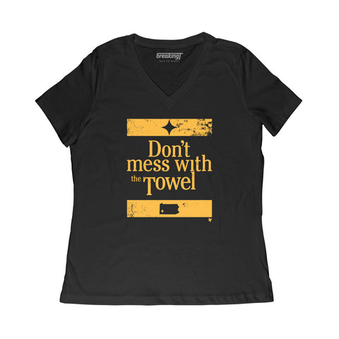 Pittsburgh: Don't Mess With The Towel T-Shirt T-Shirt BreakingT   