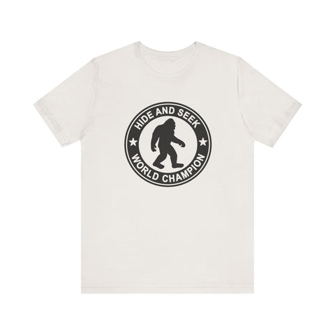 Bigfoot Hide and Seek Champion (Pittsburgh Sarcasm Series) - Unisex Jersey Short Sleeve Tee