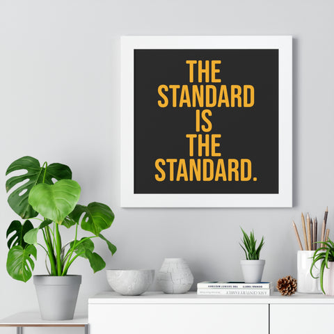 The Standard is the Standard Framed Horizontal Poster Poster Printify   