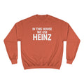 In This House We Use Heinz - Champion Sweatshirt Sweatshirt Printify Orange XL 