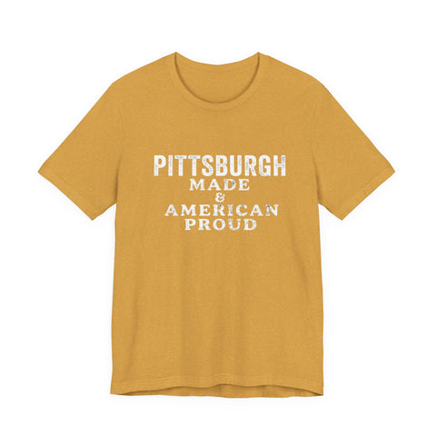 Pittsburgh Made & American Proud Tee — Retro Pride Graphic T-Shirt