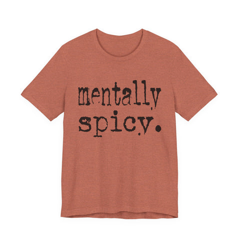 Mentally Spicy - Unisex Jersey Short Sleeve Tee