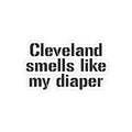 Cleveland Smells Like My Diaper vinyl sticker with kiss-cut edges, great for humorous gift wrapping or stationery.