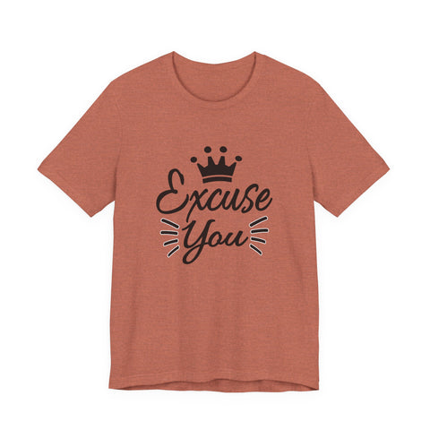 Excuse You (Pittsburgh Sarcasm Series) - Unisex Jersey Short Sleeve Tee