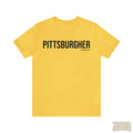 Pittsburgh Pittsburgher T-Shirt - Short Sleeve Tee T-Shirt Printify Yellow S 