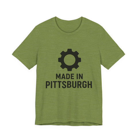 Made in Pittsburgh - Unisex Jersey Short Sleeve Tee
