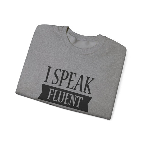 I Speak Fluent Sarcasm (Pittsburgh Sarcasm Series) - Heavy Blend™ Crewneck Sweatshirt