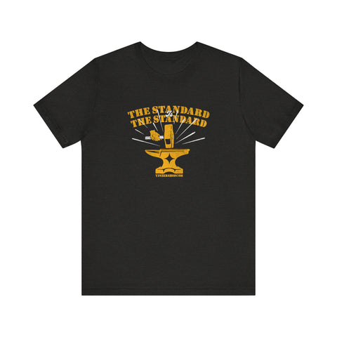 The Standard is The Standard - Hammer Anvil - T-shirt