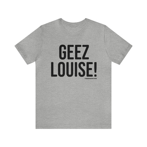 Geez Louise! - Pittsburgh Culture T-Shirt - Short Sleeve Tee T-Shirt Printify Athletic Heather S 