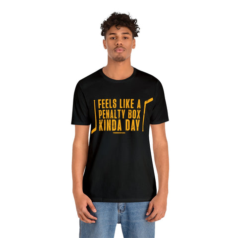 Feels Like a Penalty Box Kinda Day - Pittsburgh Hockey - Short Sleeve Tee T-Shirt Printify   