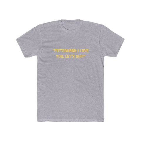 Pittsburgh I Love You, Let's GO!!! JuJu Quote T-Shirt Printify Heather Grey S 