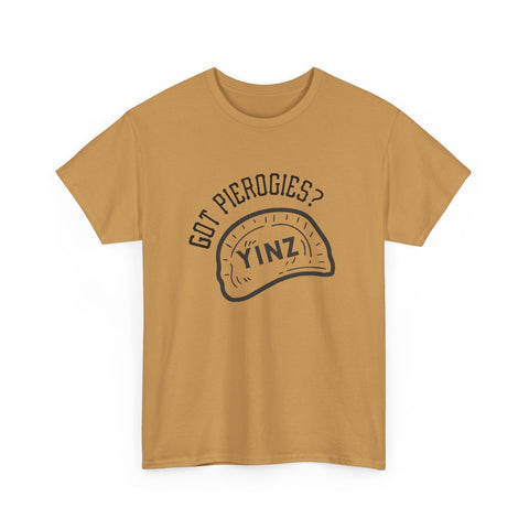 Yinz Got Pierogies? - Unisex Heavy Cotton Tee
