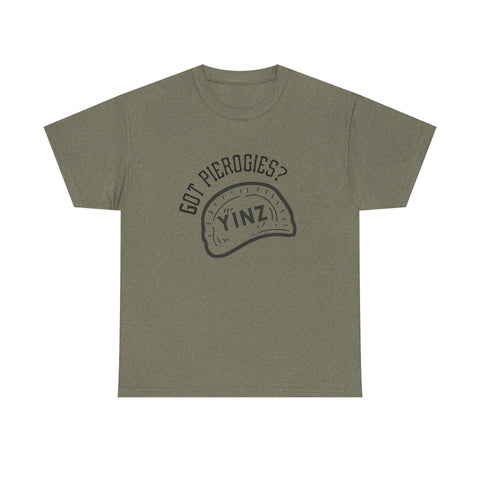 Yinz Got Pierogies? - Unisex Heavy Cotton Tee