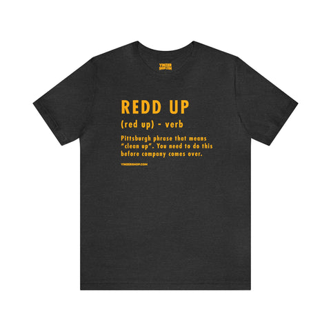 Pittsburghese Definition Series - Redd Up - Short Sleeve Tee T-Shirt Printify Dark Grey Heather S 