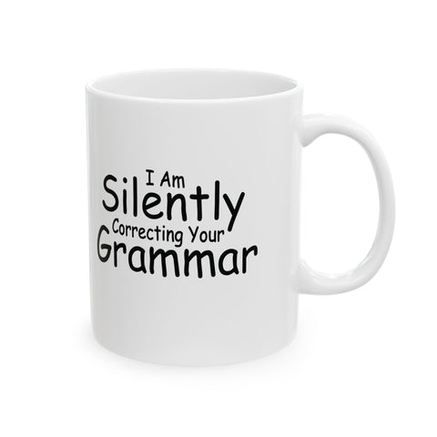 I Am Silently Correcting Your Grammar (Pittsburgh Sarcasm Series) -  Coffee Mugs (11oz, 15oz)