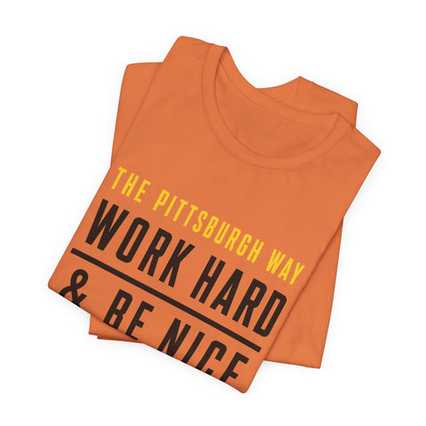 The Pittsburgh Way - Unisex Jersey Short Sleeve Tee