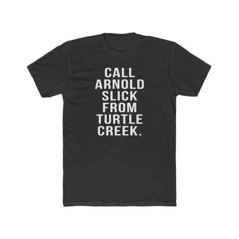 Call Arnold Slick - T-Shirt