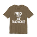 Pittsburgh FRENCH FRIES ON SANDWICHES T-Shirt - SHORT SLEEVE TEE T-Shirt Printify