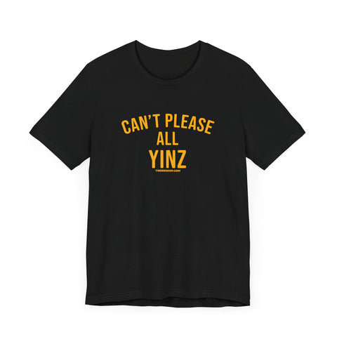 Can't Please All Yinz - Short Sleeve Tee T-Shirt Printify   