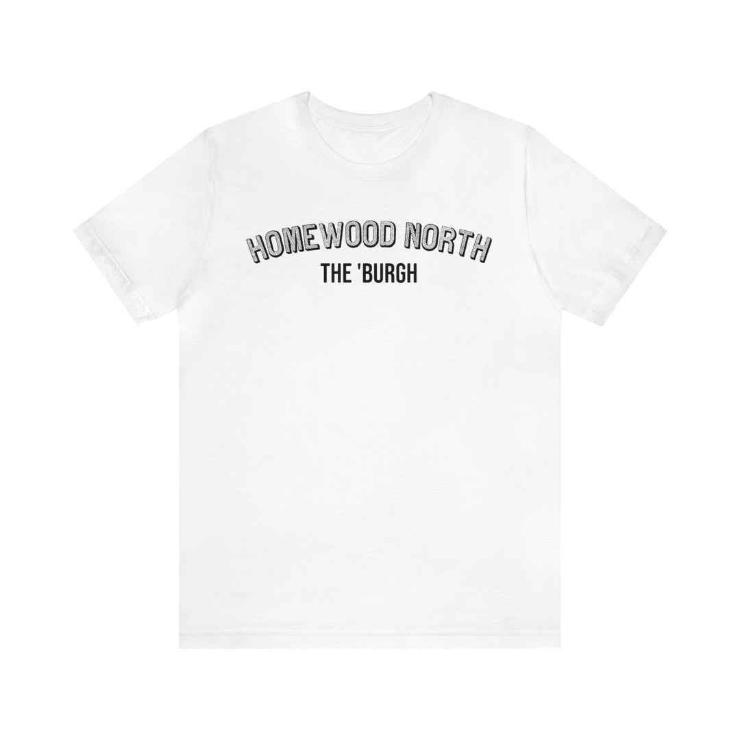 Homewood North  - The Burgh Neighborhood Series - Unisex Jersey Short Sleeve Tee T-Shirt Printify White S 