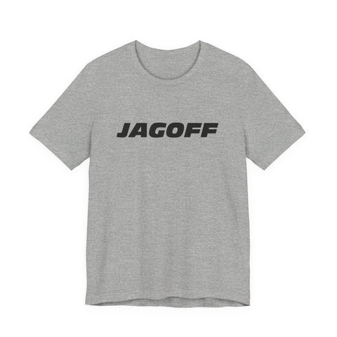 Jagoff - Unisex Jersey Short Sleeve Tee