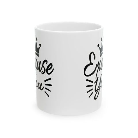 Excuse You (Pittsburgh Sarcasm Series) -  Coffee Mugs (11oz, 15oz)