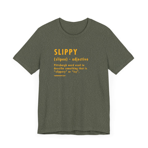 Pittsburghese Definition Series - Slippy - Short Sleeve Tee T-Shirt Printify Heather Military Green XS