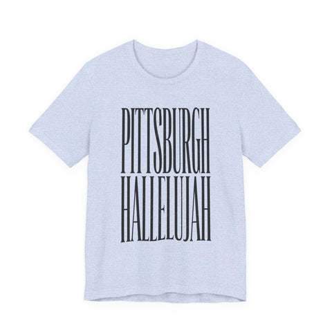 Pittsburgh Hallelujah Tee | Everything Hallelujah
