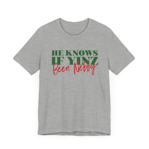 He Knows If Yinz Been Nebby - Pittsburgh Christmas Shirt T-Shirt Printify Athletic Heather XS