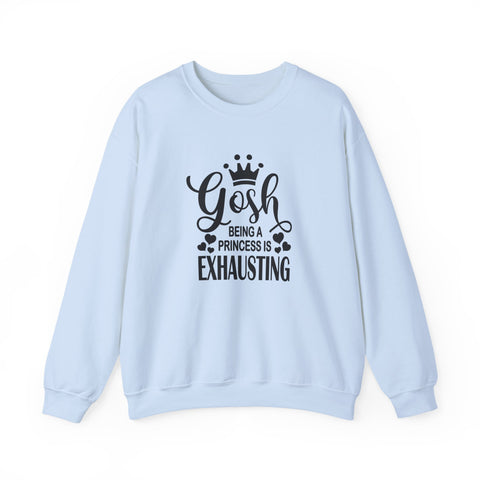 Being a Princess is Exhausting (Pittsburgh Sarcasm Series) - Gildan Heavy Blend™ Crewneck Sweatshirt