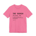 Pittsburghese Definition Series - The 'Burgh - Short Sleeve Tee T-Shirt Printify Heather Charity Pink XS